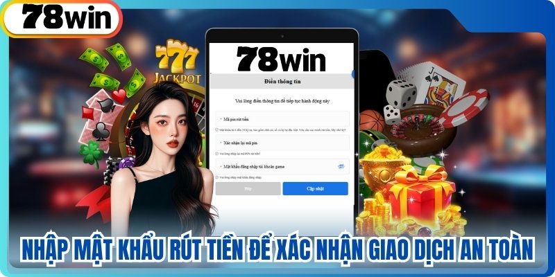 Nhập mật khẩu rút tiền để xác nhận giao dịch an toàn
